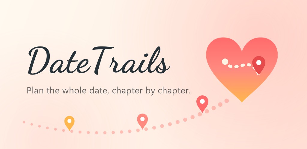 DateTrails — Plan the whole date, chapter by chapter. A dotted trail of map pins leads to a heart.